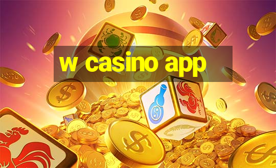 w casino app