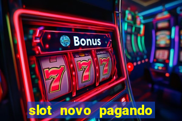 slot novo pagando no cadastro