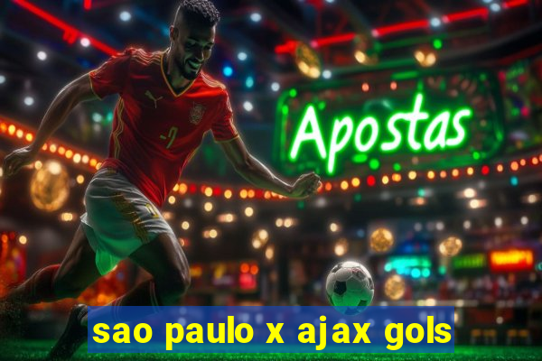 sao paulo x ajax gols