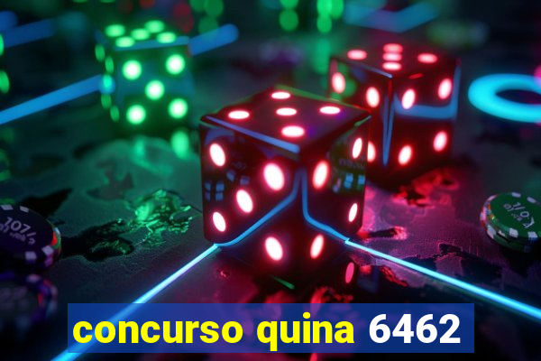 concurso quina 6462