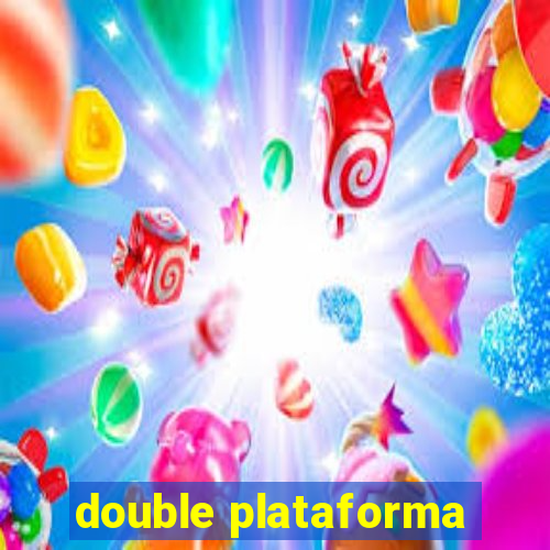 double plataforma