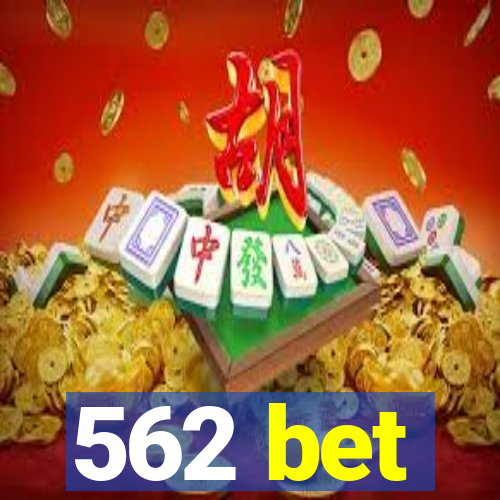 562 bet