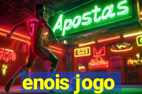 enois jogo