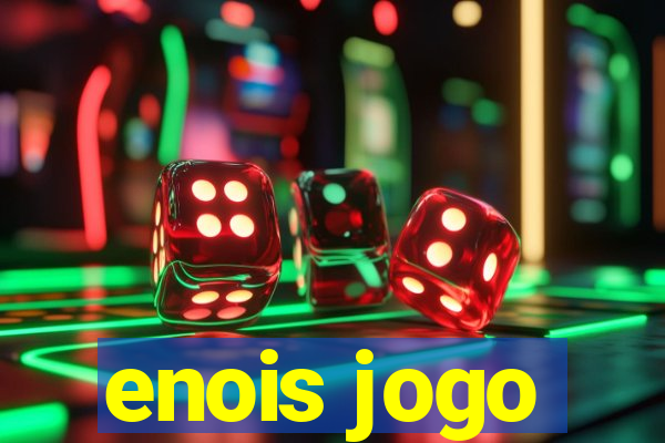 enois jogo