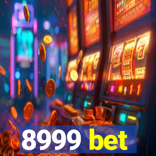 8999 bet