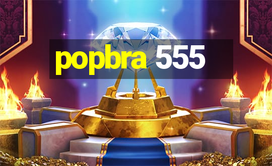 popbra 555