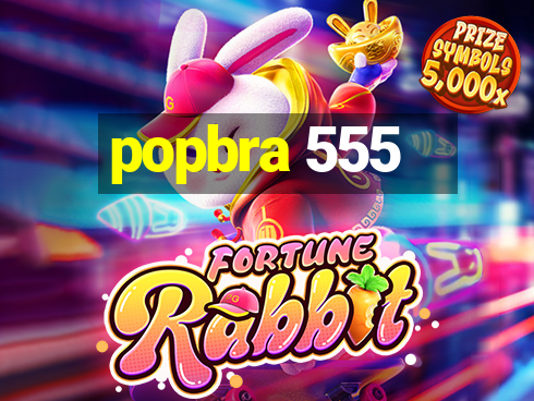 popbra 555