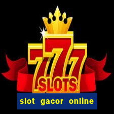 slot gacor online 2023 hari ini