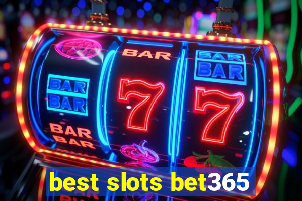 best slots bet365