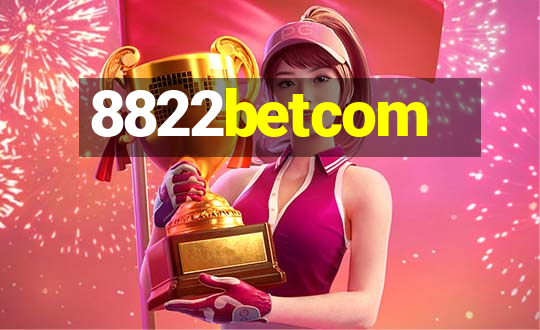 8822betcom