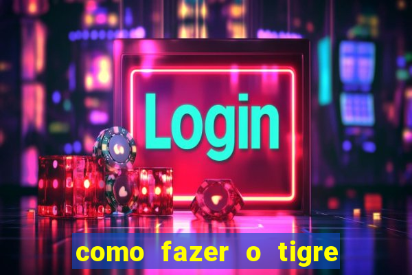 como fazer o tigre soltar a carta no fortune tiger