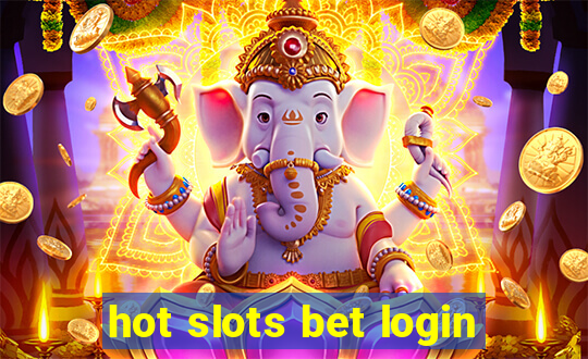 hot slots bet login