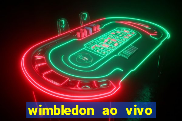 wimbledon ao vivo online gratis