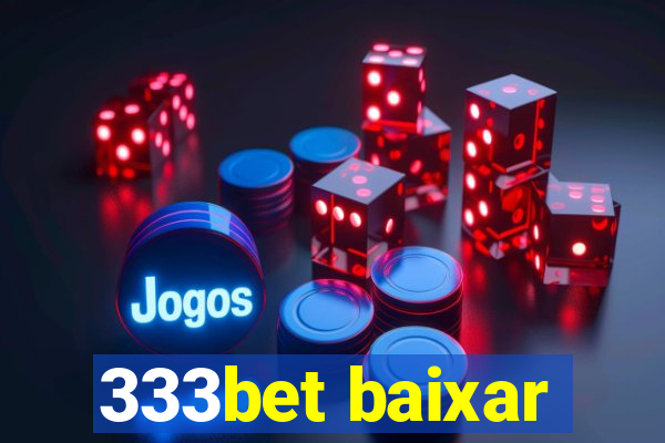 333bet baixar