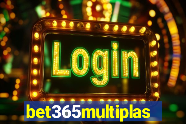 bet365multiplas