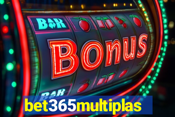 bet365multiplas