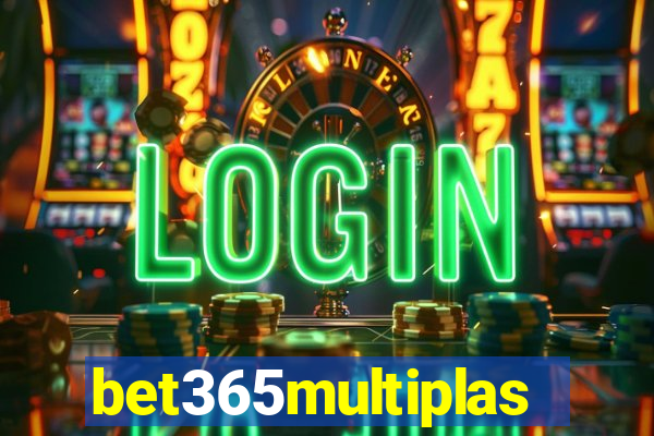 bet365multiplas