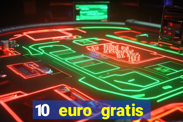 10 euro gratis casino no deposit