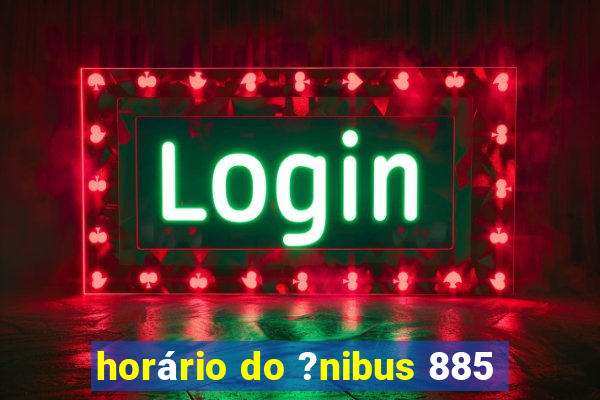 horário do ?nibus 885