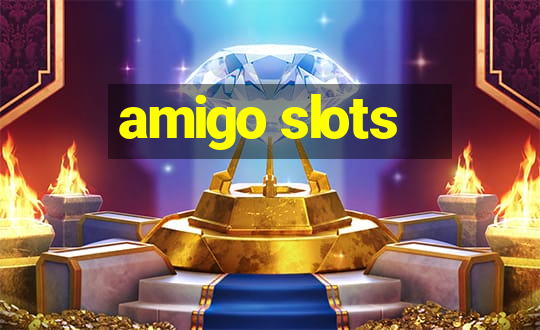 amigo slots