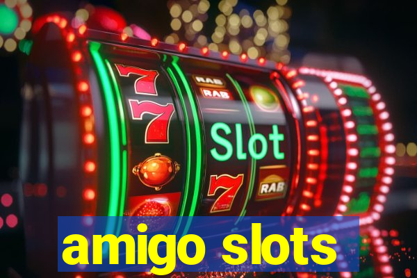 amigo slots