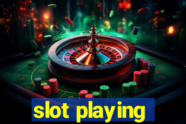 slot playing