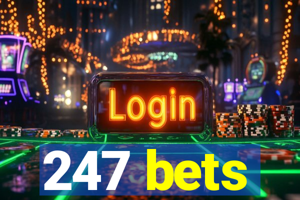 247 bets