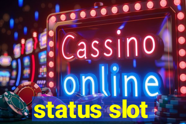 status slot