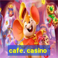 cafe. casino