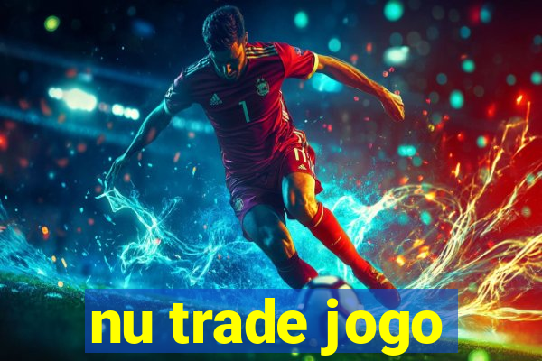 nu trade jogo