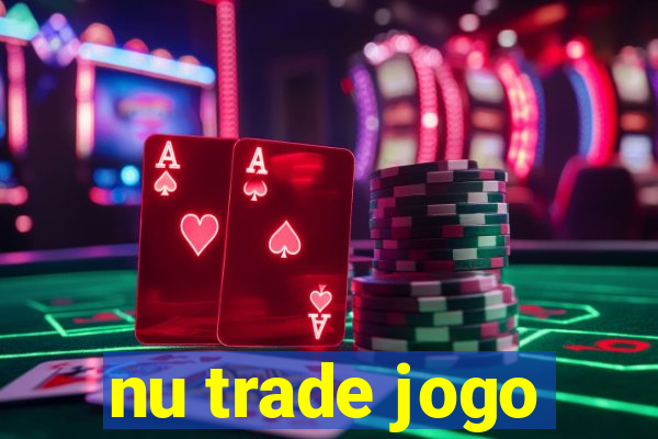 nu trade jogo