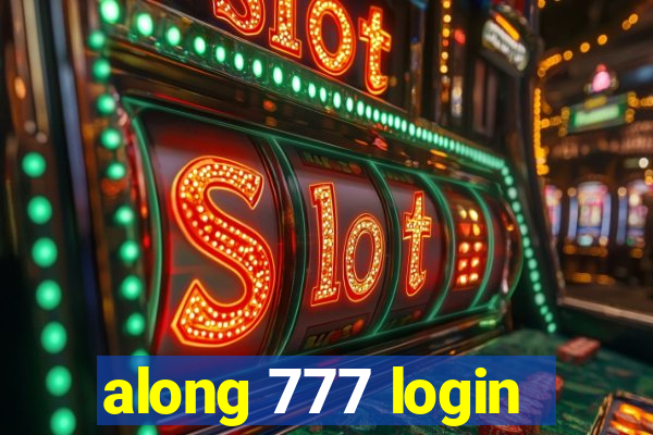 along 777 login