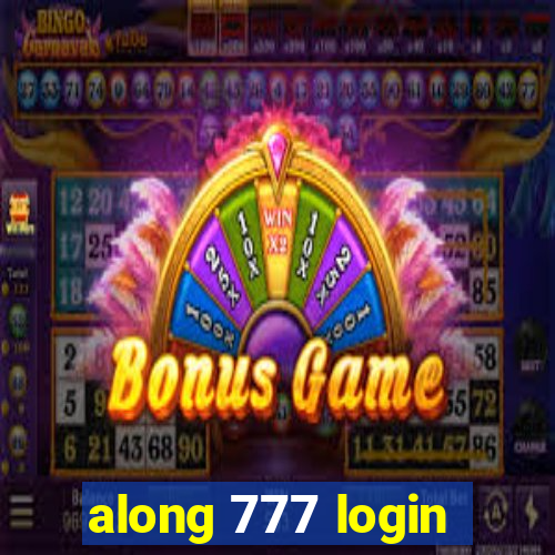 along 777 login