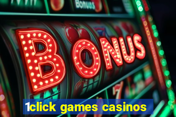 1click games casinos