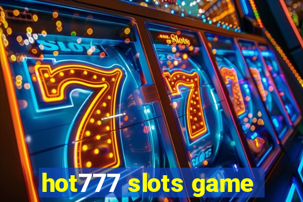 hot777 slots game