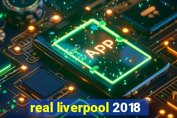 real liverpool 2018