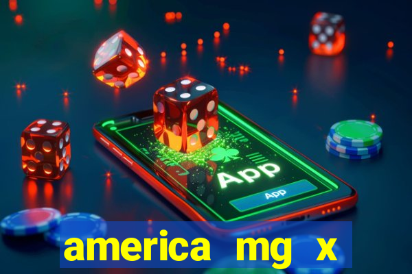 america mg x operario palpite