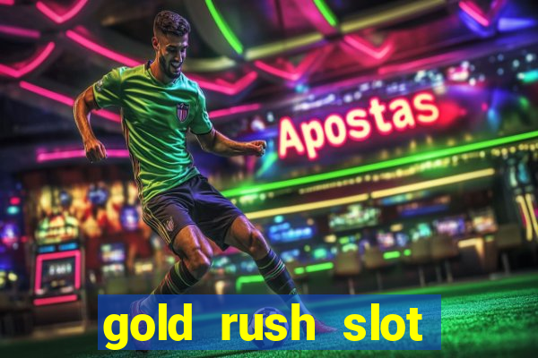 gold rush slot free play