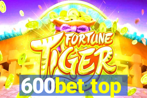 600bet top