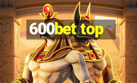 600bet top