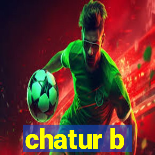 chatur b