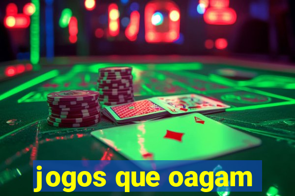 jogos que oagam