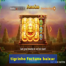 tigrinho fortune baixar