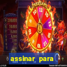 assinar para assistir jogos