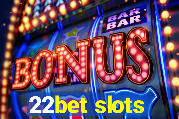 22bet slots