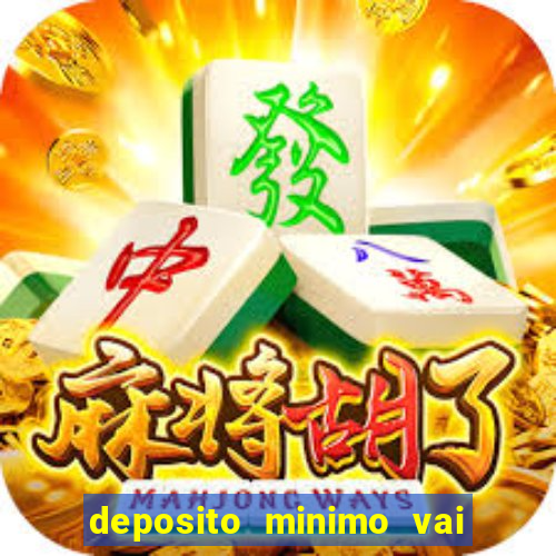 deposito minimo vai de bet