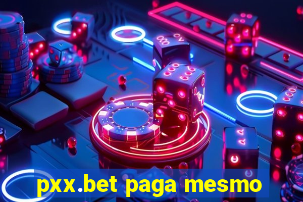 pxx.bet paga mesmo