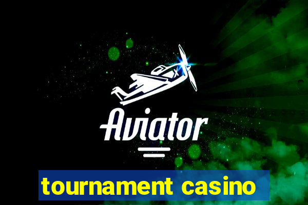 tournament casino