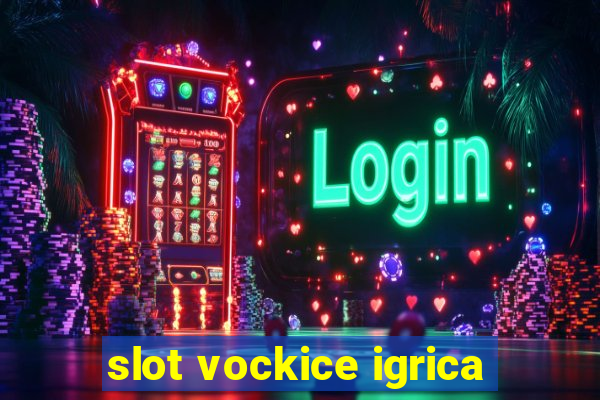 slot vockice igrica