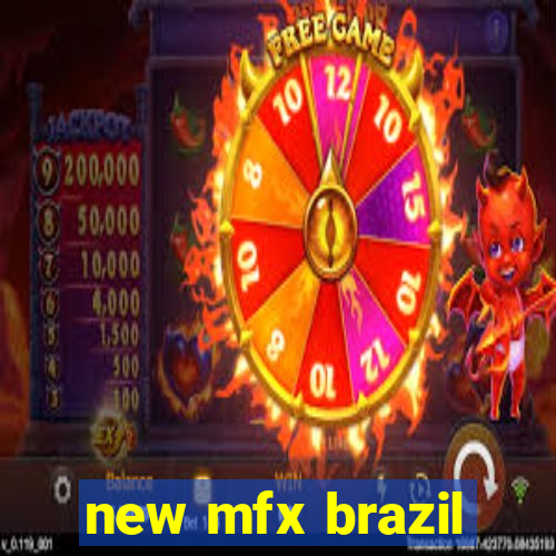 new mfx brazil